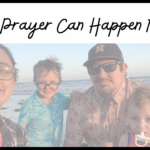 Family prayer time can happen by praying for it to happen.